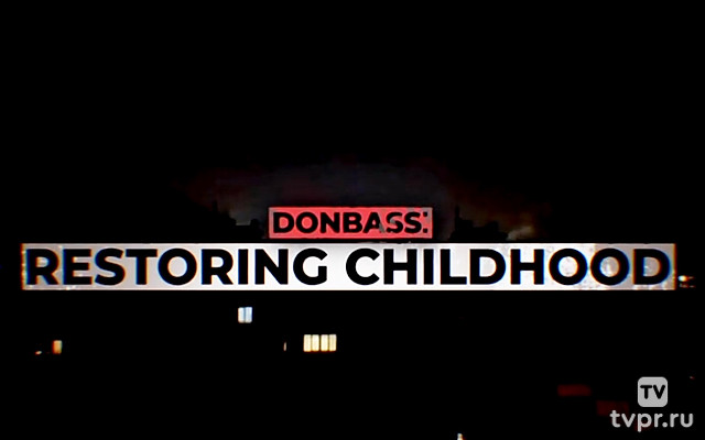 Donbass: Restoring Childhood