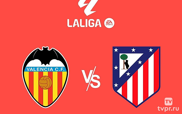 Футбол. Чемпионат Испании. «Валенсия» - «Атлетико»